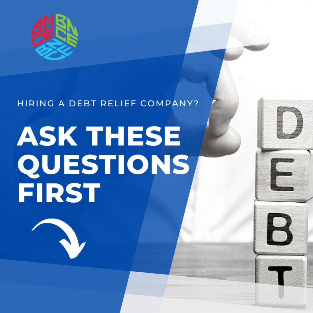 4 Questions to Ask a Debt Relief Company Before Choosing Them
